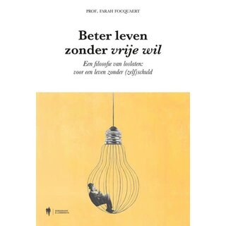 Beter leven zonder vrije wil