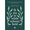Ik sta in wilde schoonheid