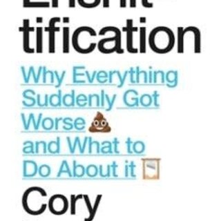 Enshittification: Why Everything Suddenly Got Worse and What To Do About It