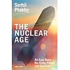 The Nuclear Age: An Epic Race for Arms, Power and Survival