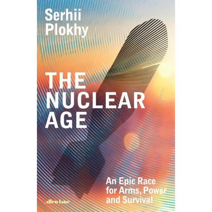 Serhii Plokhy The Nuclear Age
