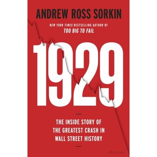 1929: The Inside Story of The Greatest Crash in Wall Street History