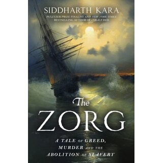 The Zorg: A Tale of Greed, Murder and the Abolition of Slavery
