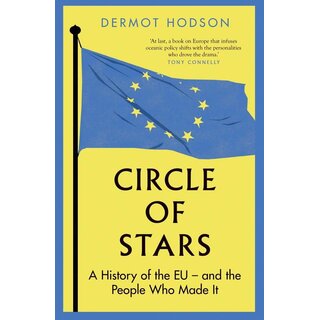 Circle of Stars: A History of the EU and the People Who Made It