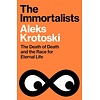 The Immortalists : The Death of Death and the Race for Eternal Life