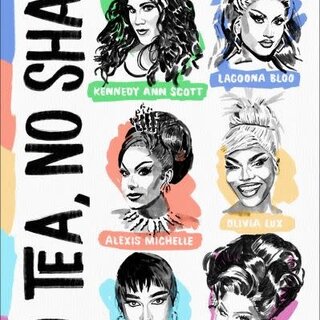 No Tea, No Shade : Life as a Drag Queen