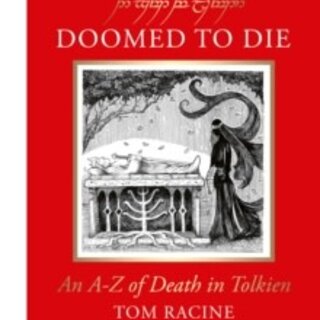 Doomed to Die : An A–Z of Death in Tolkien