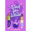 Witch You Would : A Novel