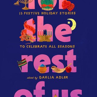 For the Rest of Us : 13 Festive Holiday Stories to Celebrate All Seasons