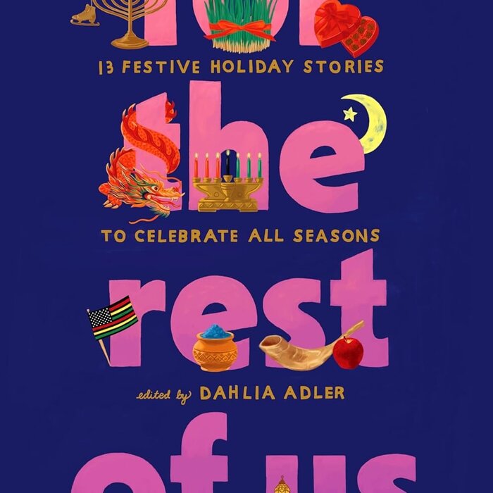 For the Rest of Us : 13 Festive Holiday Stories to Celebrate All Seasons