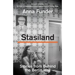 Stasiland : Stories from Behind the Berlin Wall