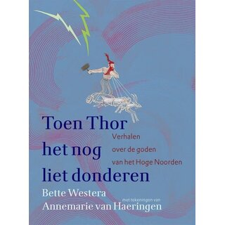 Bette Westera Toen Thor het nog liet donderen