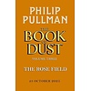 The Book of Dust Volume 3: The Rose Field