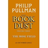 The Book of Dust Volume 3: The Rose Field