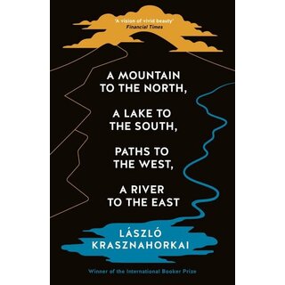 A Mountain to the North, A Lake to The South, Paths to the West, A River to the East