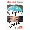 The Eyes of Gaza : A Diary of Resilience