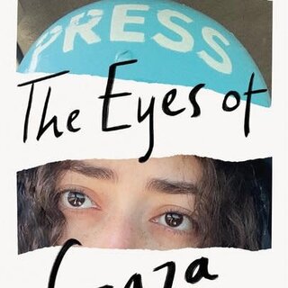 The Eyes of Gaza : A Diary of Resilience