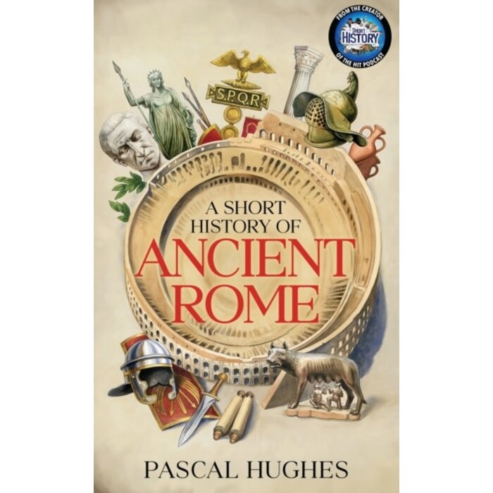 A Short History of Ancient Rome