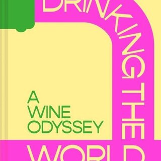 Drinking the World : A Wine Odyssey