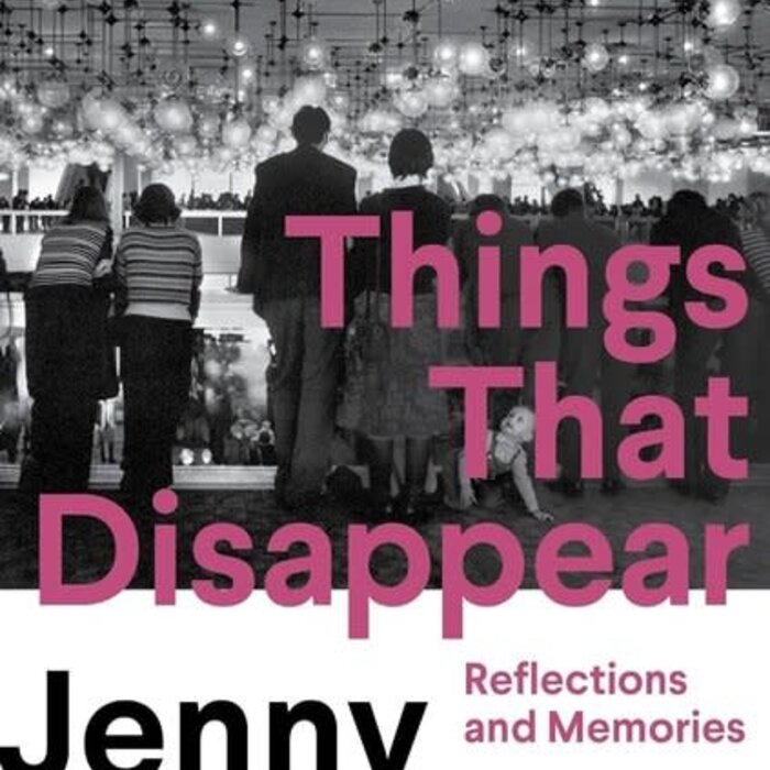 Things That Disappear: Reflections and Memories