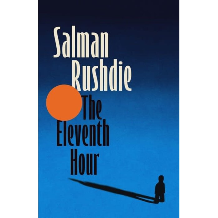 Salman Rushdie The Eleventh Hour: A Quintet of Stories