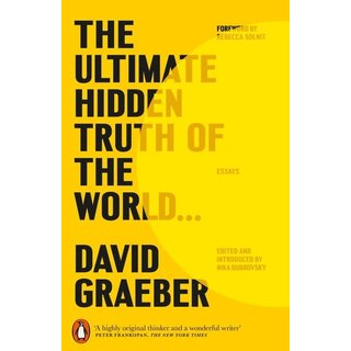 David Graeber The Ultimate Hidden Truth of the World