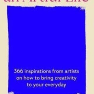 How to Live an Artful Life