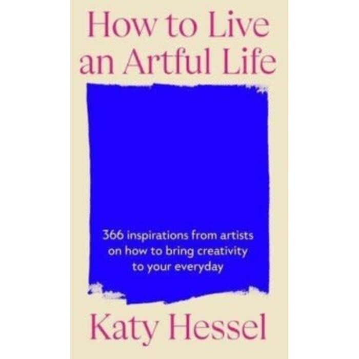 How to Live an Artful Life