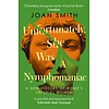 Unfortunately, She was a Nymphomaniac : A New History of Rome's Imperial Women