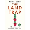 The Land Trap : A New History of the World's Oldest Asset