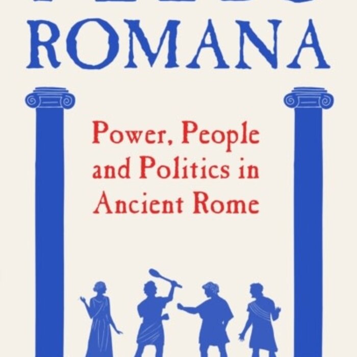 Plebs Romana : People, Power and Politics in Ancient Rome