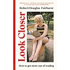 Look Closer : How to Get More Out of Reading