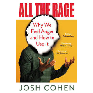All the Rage : Why We Feel Anger and How to Use It