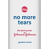 No More Tears : The Dark Secrets of Johnson & Johnson