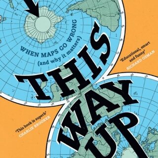 This Way Up: When Maps Go Wrong (And Why It Matters)
