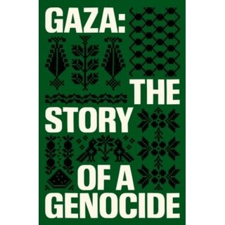 Gaza : The Story of a Genocide