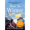 How to Winter : Harness Your Mindset to Thrive in Difficult Times