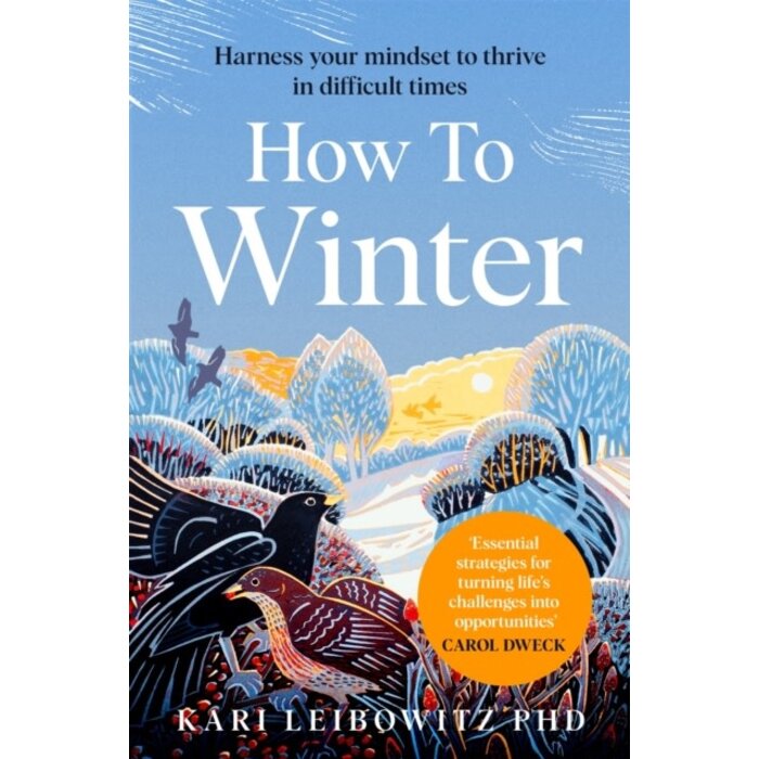 How to Winter : Harness Your Mindset to Thrive in Difficult Times