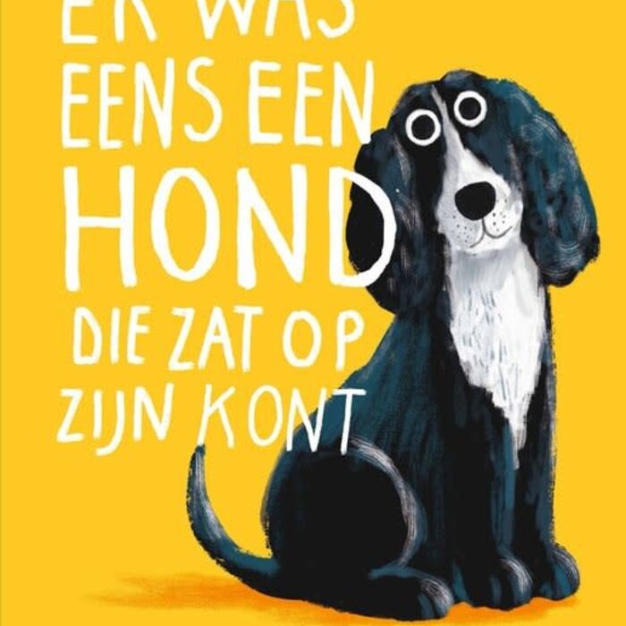Er was eens een hond die zat op z’n kont