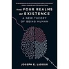 The Four Realms of Existence : A New Theory of Being Human