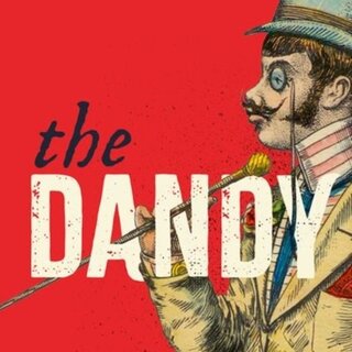 The Dandy : A People's History of Sartorial Splendour