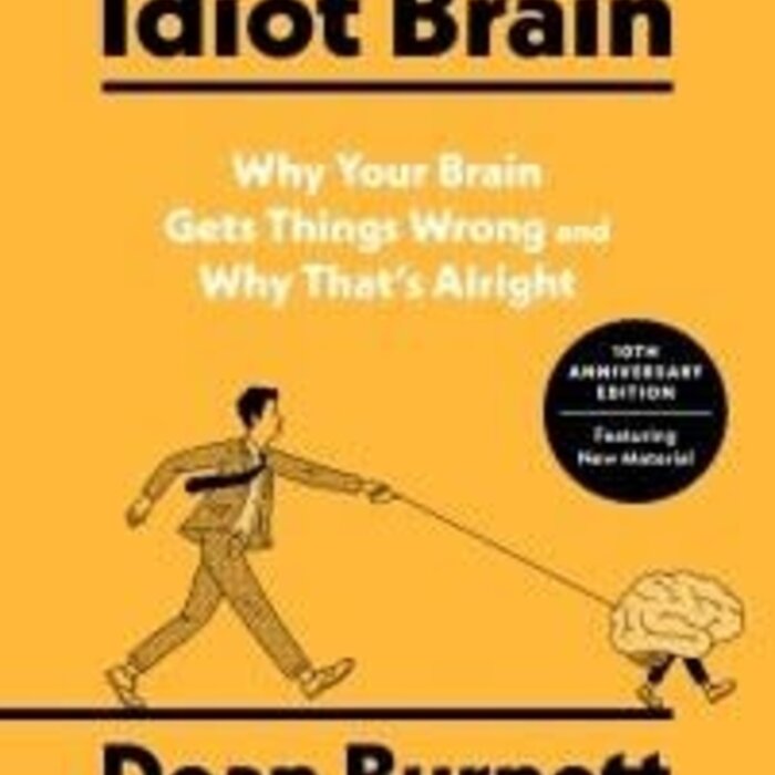 The Idiot Brain