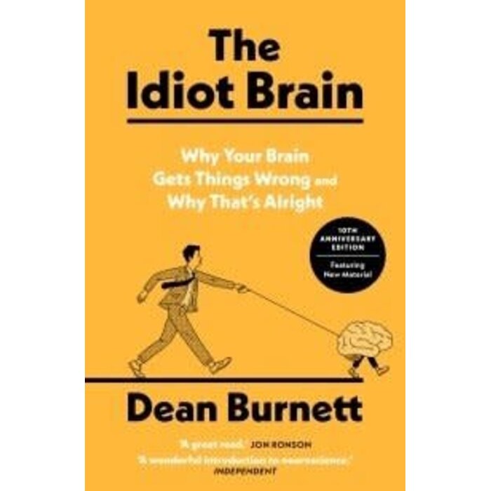 The Idiot Brain