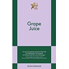 Grape Juice : An 831 Stories Romance