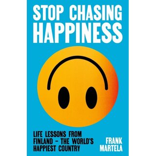 Stop Chasing Happiness : Life Lessons from Finland – The World's Happiest Country