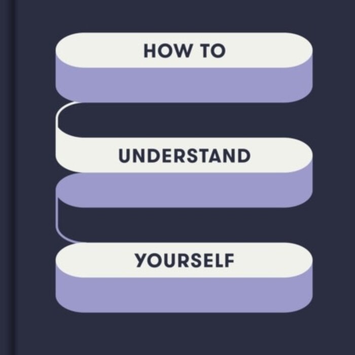 How to Understand Yourself : Psychological tests and questionnaires to develop emotional intelligence