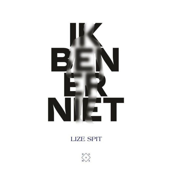 Lize Spit Ik ben er niet