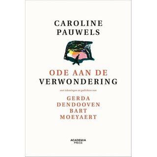 Caroline Pauwels Ode aan de verwondering: nieuwe editie