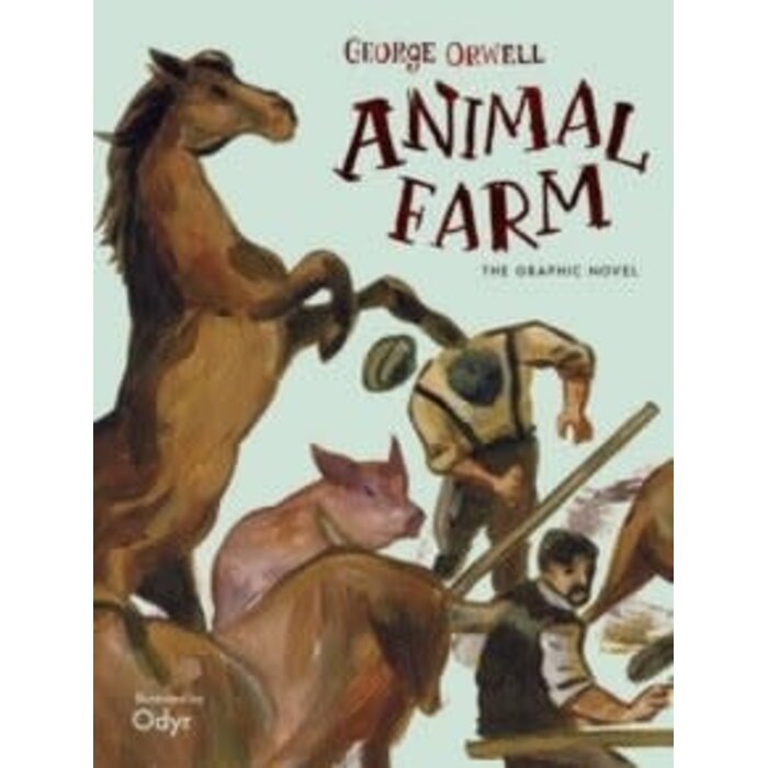 George Orwell Animal Farm: The Graphic Novel