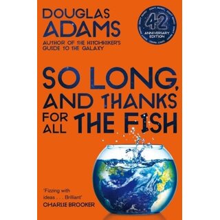 Douglas Adams So Long and Thanks for All the Fish